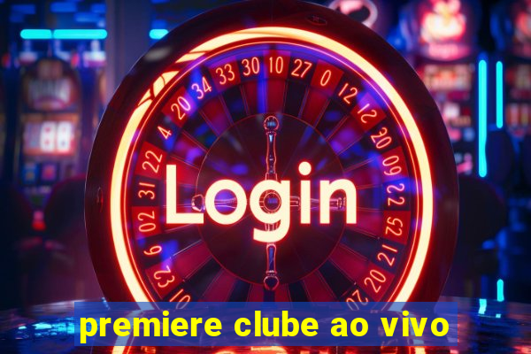 premiere clube ao vivo