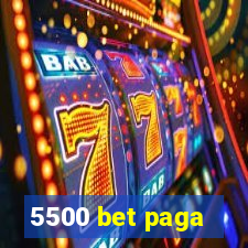 5500 bet paga