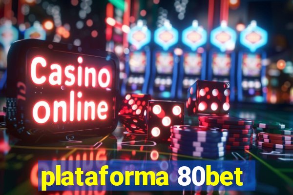 plataforma 80bet