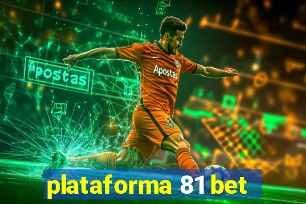 plataforma 81 bet