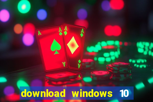 download windows 10 home iso 64 bit