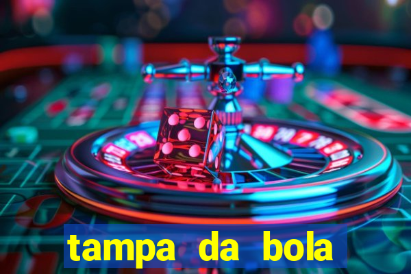 tampa da bola futebol ao vivo hoje