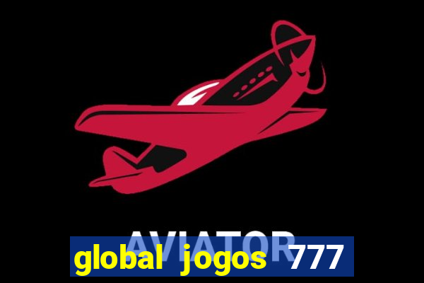 global jogos 777 paga mesmo