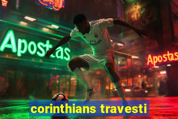 corinthians travesti