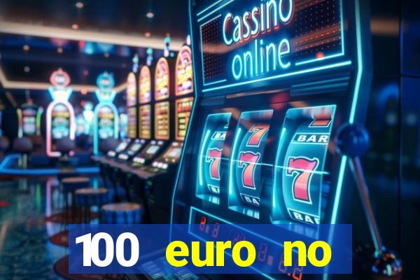 100 euro no deposit bonus casino