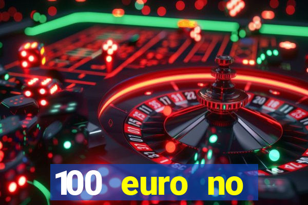 100 euro no deposit bonus casino