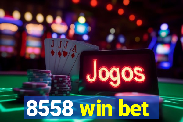 8558 win bet