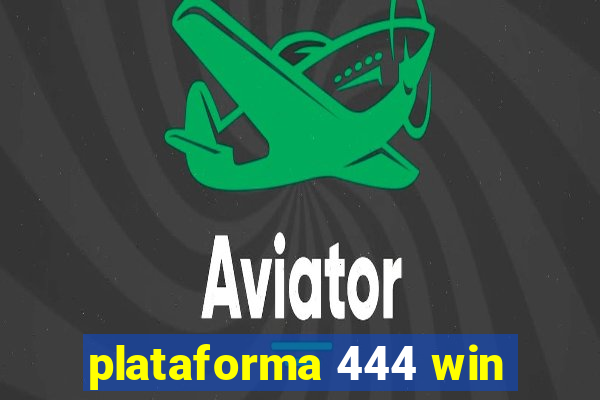 plataforma 444 win