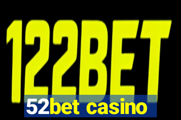 52bet casino