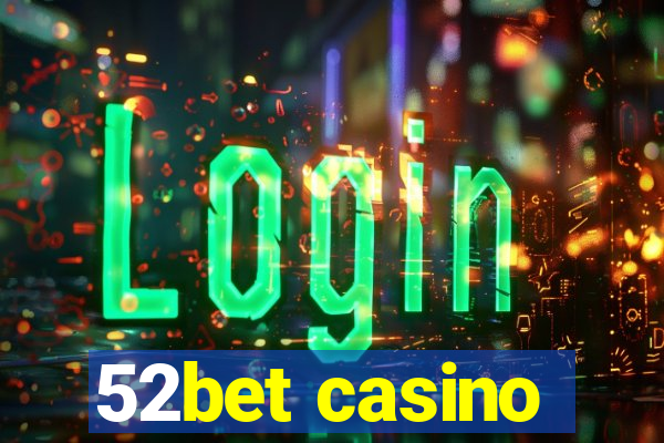 52bet casino