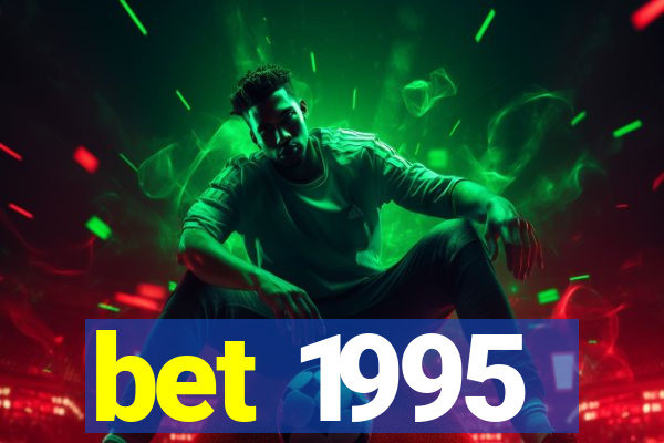 bet 1995