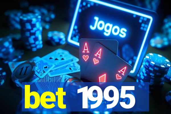 bet 1995