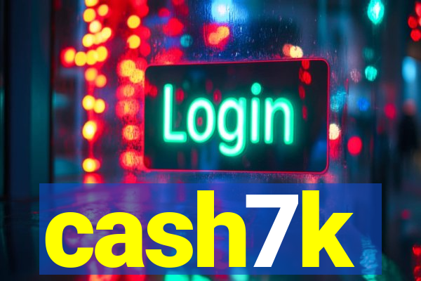 cash7k