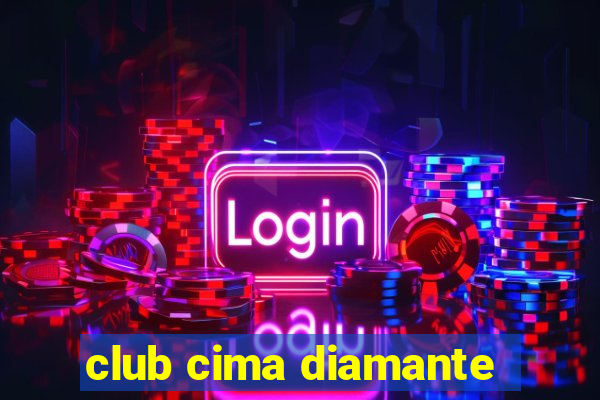 club cima diamante