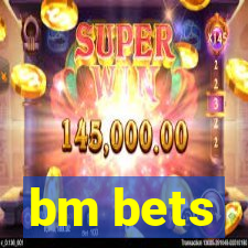 bm bets