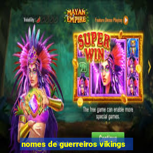 nomes de guerreiros vikings