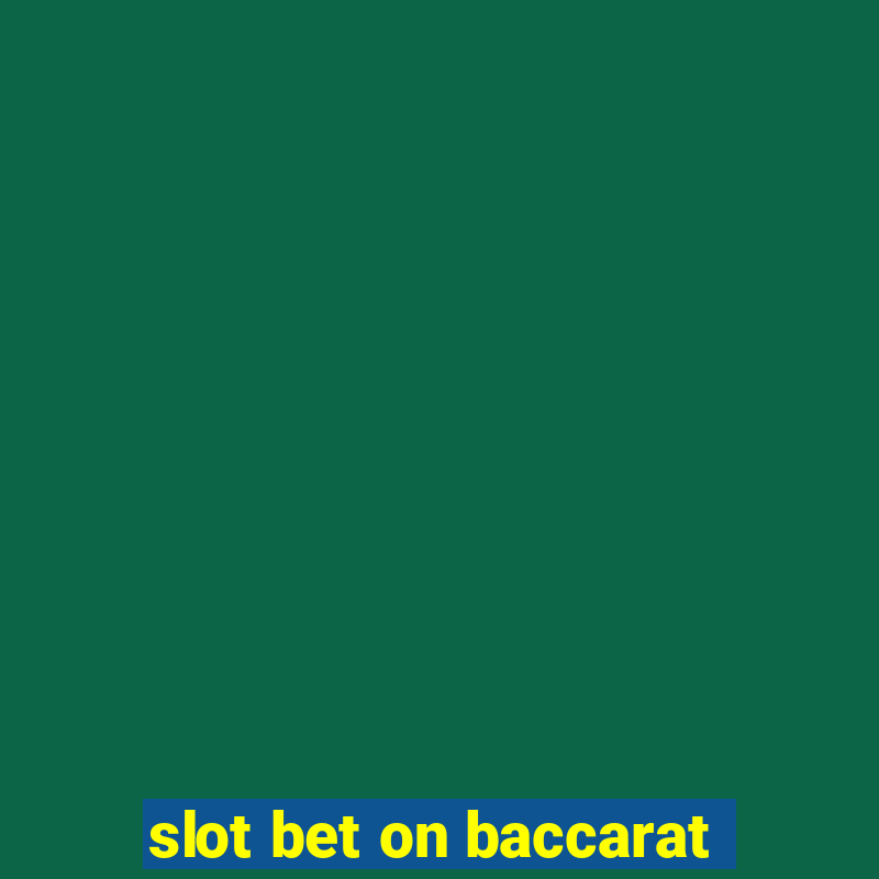 slot bet on baccarat