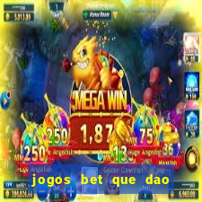 jogos bet que dao bonus no cadastro