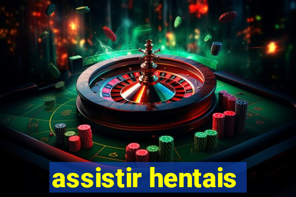 assistir hentais