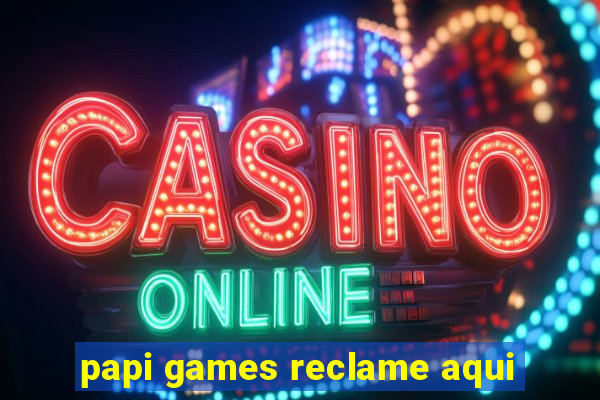 papi games reclame aqui