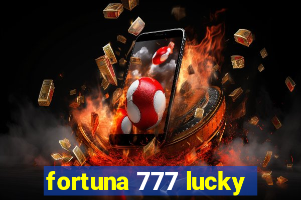 fortuna 777 lucky