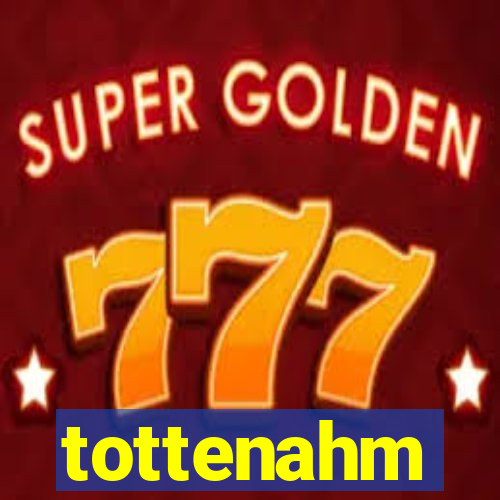 tottenahm