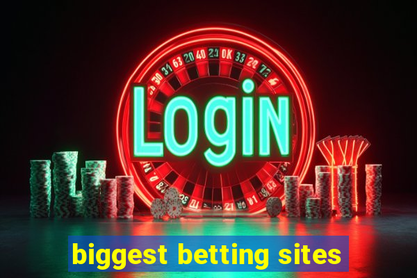 biggest betting sites