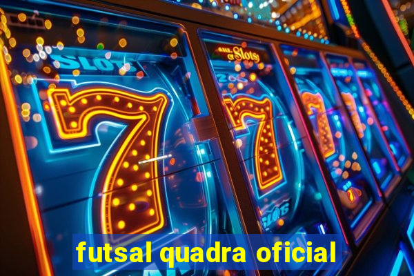 futsal quadra oficial