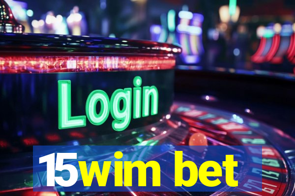 15wim bet