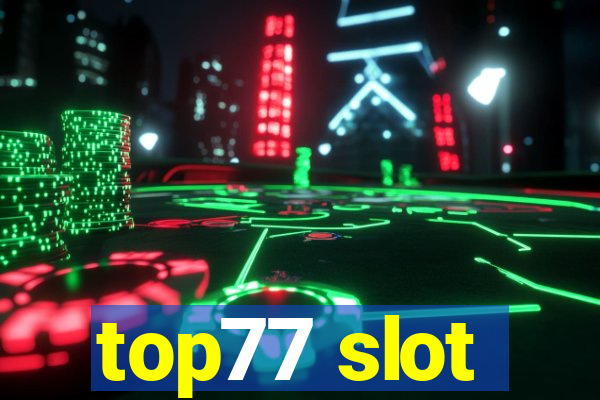 top77 slot