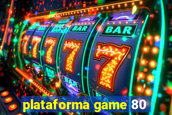 plataforma game 80