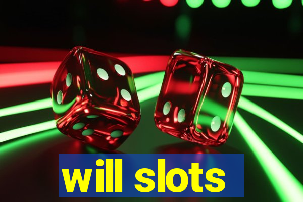 will slots