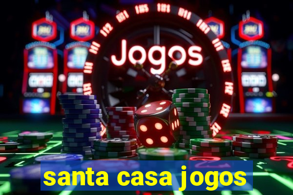 santa casa jogos