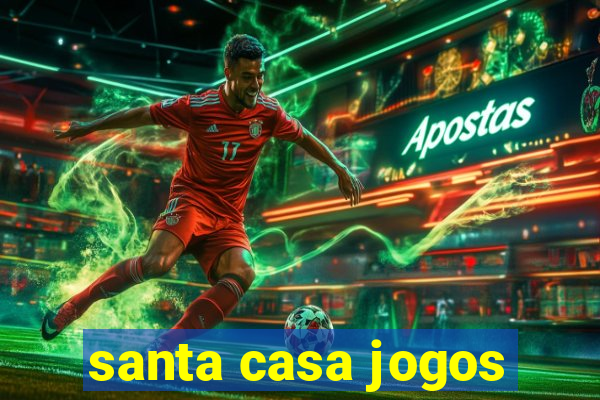 santa casa jogos