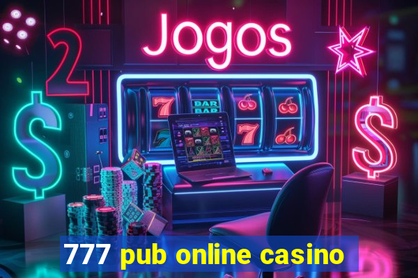 777 pub online casino