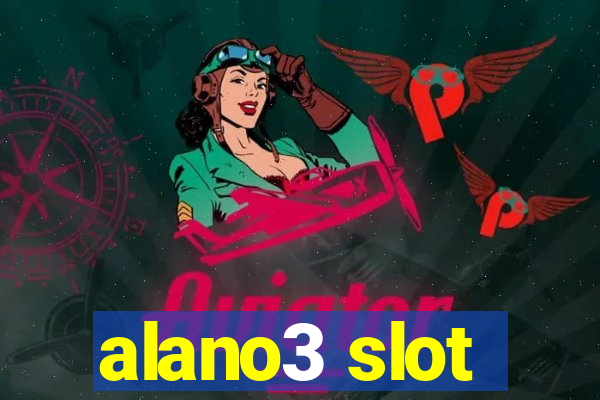 alano3 slot