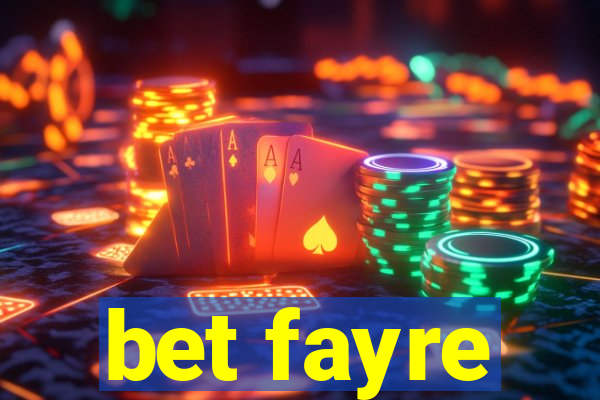 bet fayre