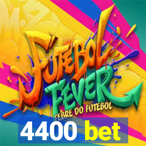 4400 bet