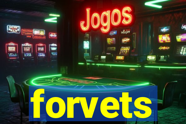 forvets