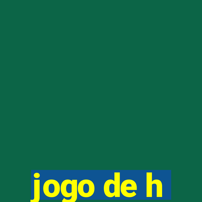 jogo de h