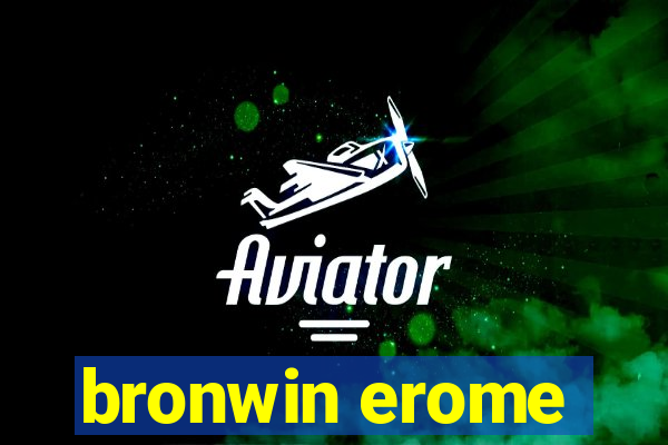 bronwin erome