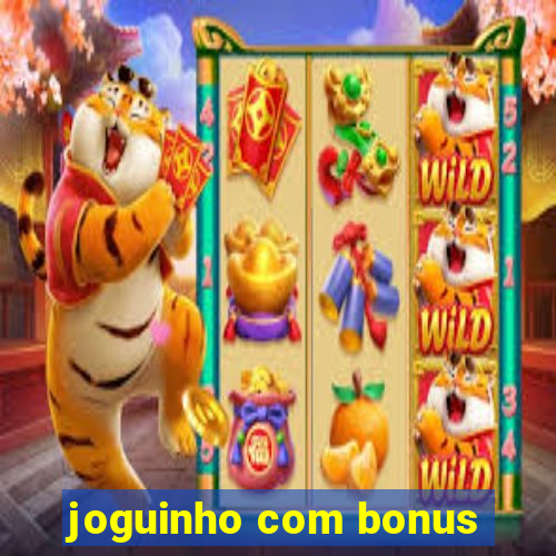 joguinho com bonus