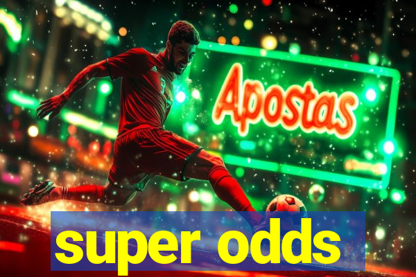 super odds