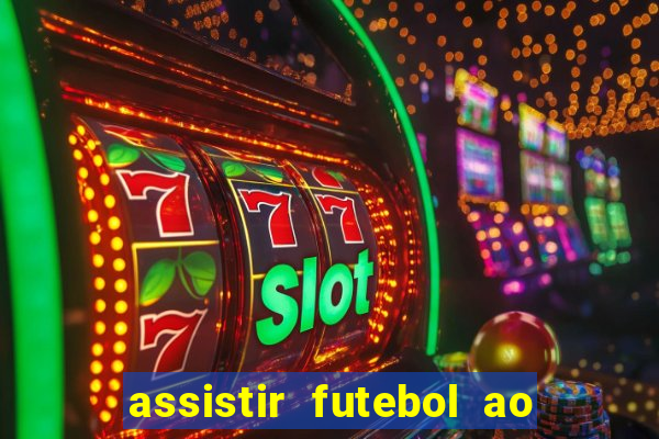 assistir futebol ao vivo rcm