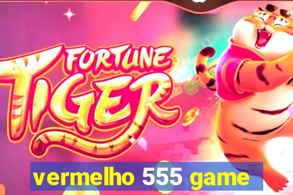 vermelho 555 game