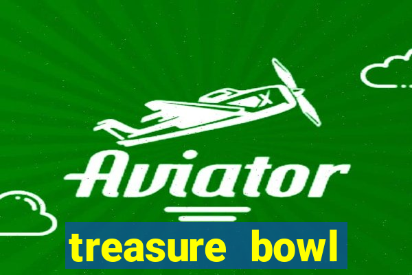 treasure bowl melhor horário para jogar