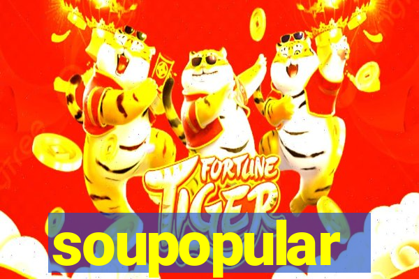 soupopular