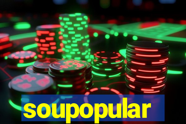 soupopular