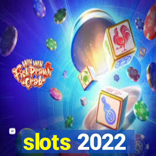 slots 2022