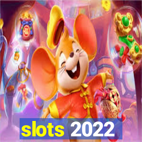 slots 2022